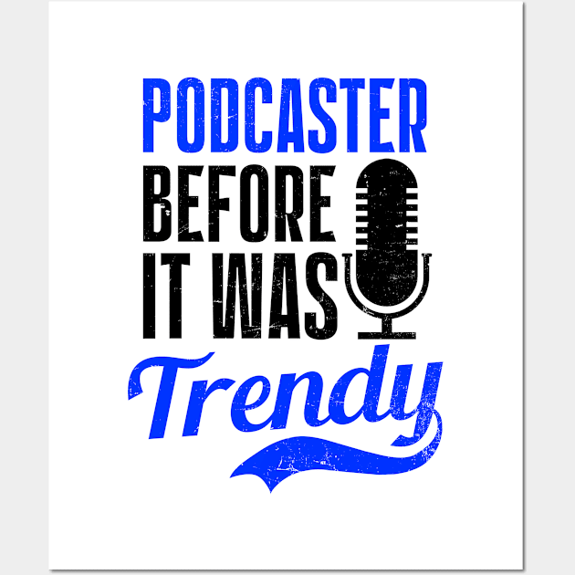 Podcaster Shirt | Podcaster Befor It Was Trendy Wall Art by Gawkclothing